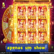 apenas um show: pancadaria 2